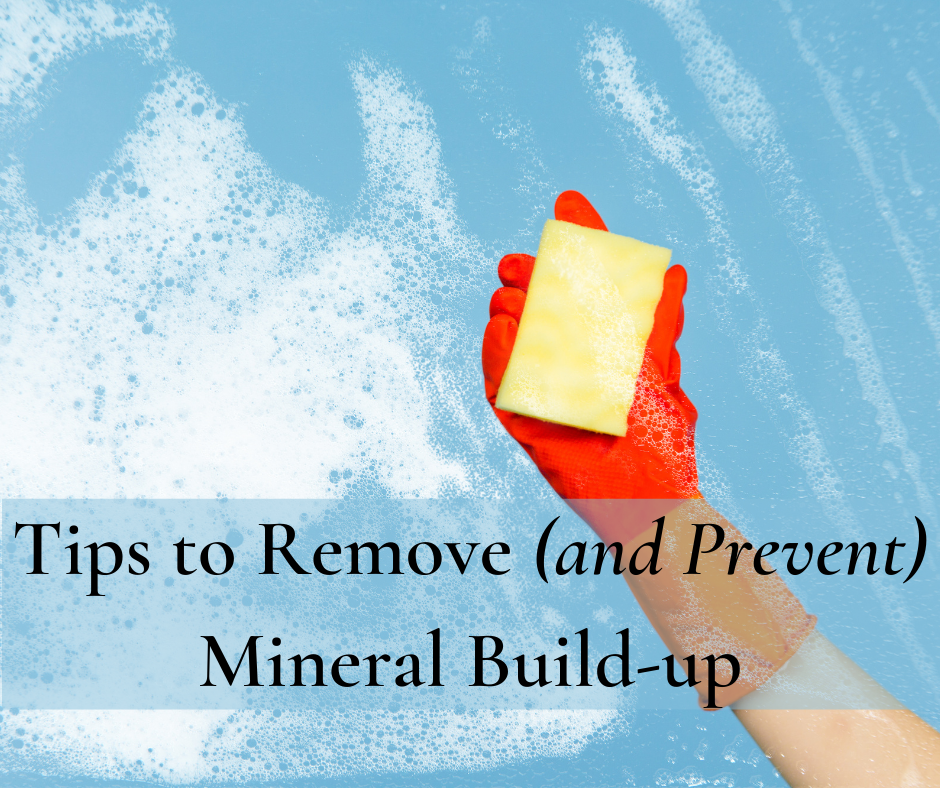 Remove and prevent mineral build-up