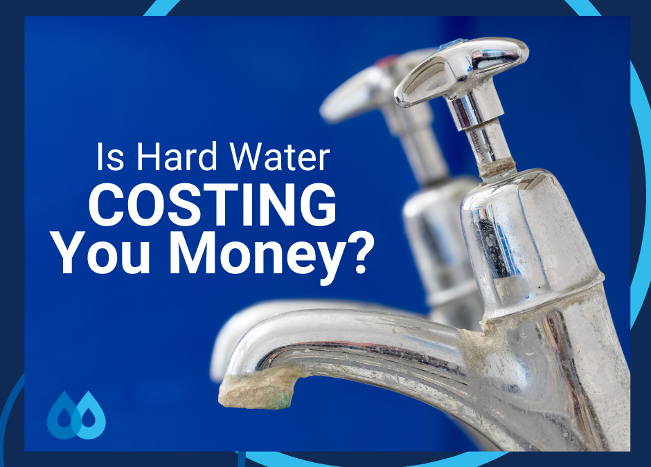 Is Hard Water Costing You Money?