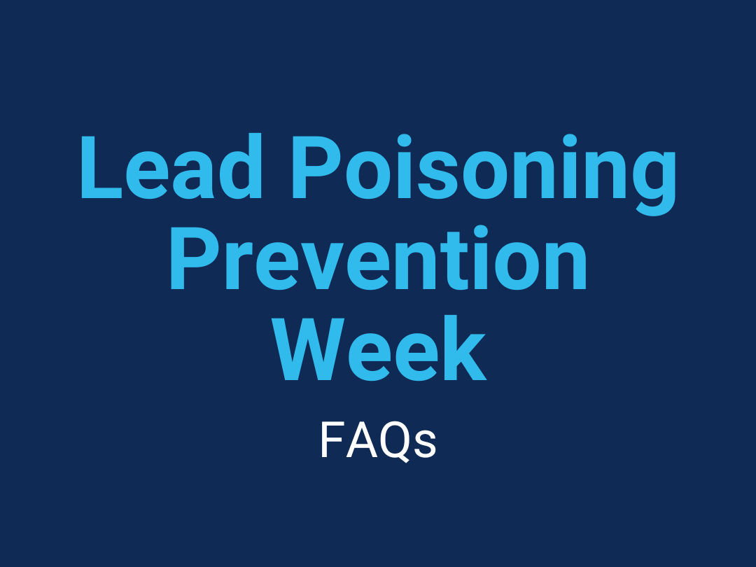 Lead poisoning prevention week FAQs